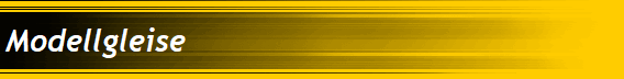 Modellgleise